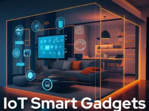 Exploring the Future: Cutting-edge IoT Smart Gadgets